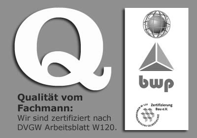 Qualität von Fachmann: Wir sind zertifiziert nach DVGW Arbeitsblatt W120.